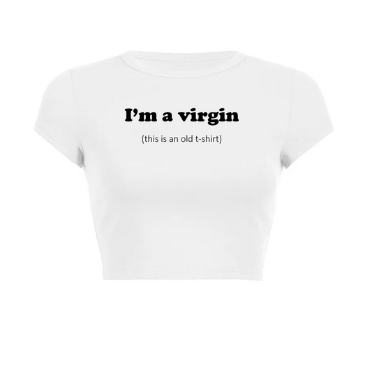 I'M A VIRGIN (this is an old t-shirt) CROP TOP