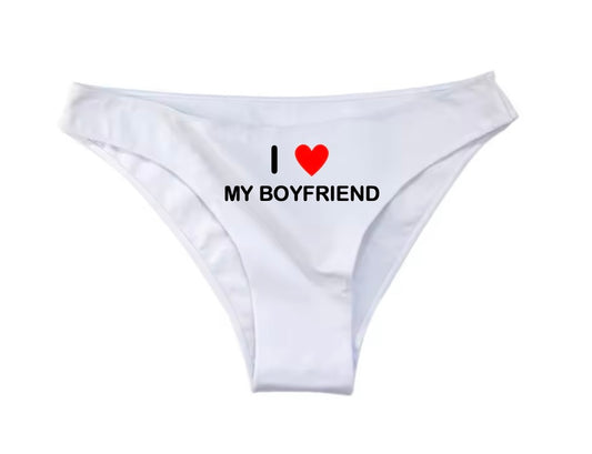 I LOVE MY BOYFRIEND WHITE UNDERWEAR